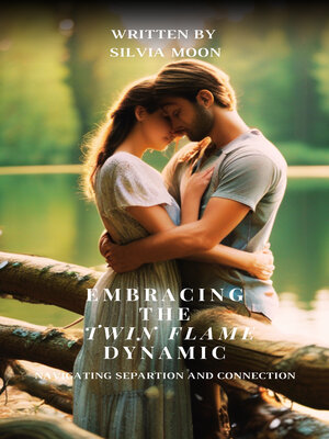 cover image of Embracing the Twin Flame Dynamic